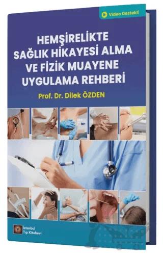 Hemşirelikte Sağlık Hikayesi Alma ve Fizik Muayene Uygulama Rehberi