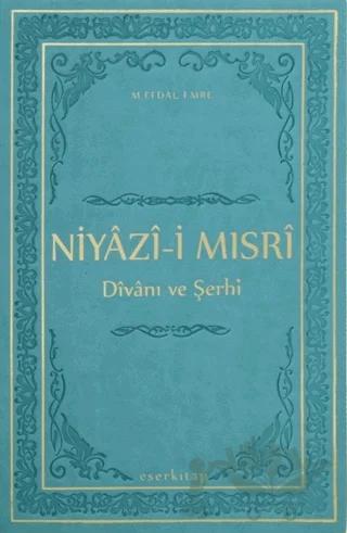 Niyazi-i Mısri Divanı ve Şerhi