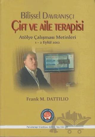 Bilişsel Davranışçı Çift ve Aile Terapisi - Atölye Çalışması Metinleri