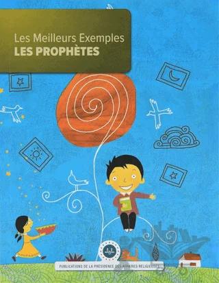 Les Meilleurs Exemples Les Prophetes (En Güzel Örnek Peygamberler) Fransızca