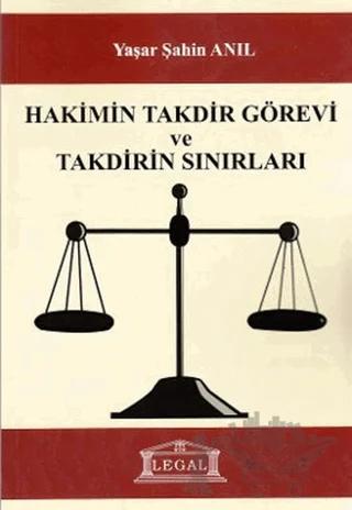 Hakimin Takdir Görevi ve Takdirin Sınırıları