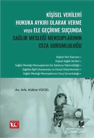 Kişisel Verileri Hukuka Aykırı Olarak Verme veya Ele Geçirme Suçunda Sağlık Mesleği Mensuplarının Ceza Sorumluluğu