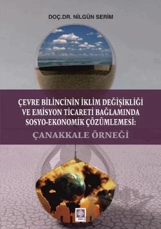 Çevre Bilincinin İklim Değişikliği ve Emisyon Ticareti Bağlamında Sosyo-Ekonomik Çözümlemesi: Çanakkale Örneği