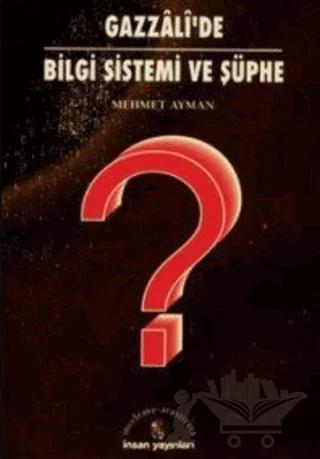 Gazzali’de Bilgi Sistemi ve Şüphe