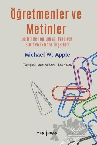 Öğretmenler ve Metinler - Eğitimde Toplumsal Cinsiyet, Sınıf ve İktidar İlişkileri