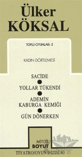 Toplu Oyunları-2 Kadın Dörtlemesi / Sacide / Yollar Tükendi / Ademin Kaburga Kemiği / Gün Dönerken
