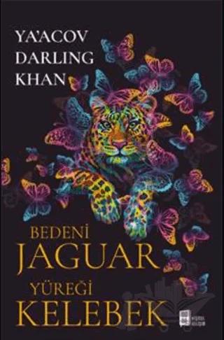 Bedeni Jaguar Yüreği Kelebek – Ya’acov Darling Khan – Mona Kitap kitap kapağı