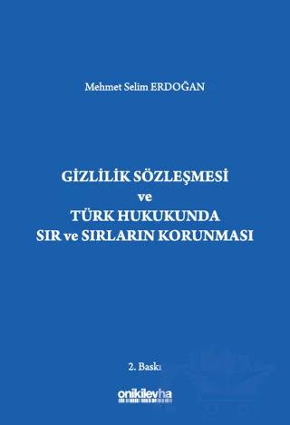 Gizlilik Sözleşmesi ve Türk Hukukunda Sır ve Sırların Korunması
