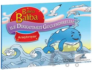 Balina Baliba ile Dikkatimizi Güçlendirelim - Araştırıyor