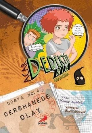 Acar Dedektif Eda Aramızda 4 - Dershanede Olay – Yılmaz Yeşildağ – Erdem Çocuk kitap kapağı