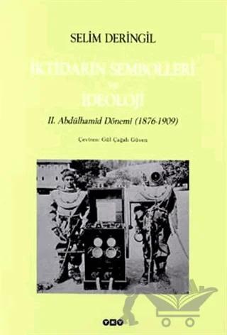 İktidarın Sembolleri ve İdeoloji II. Abdülhamid Dönemi (1876-1909)