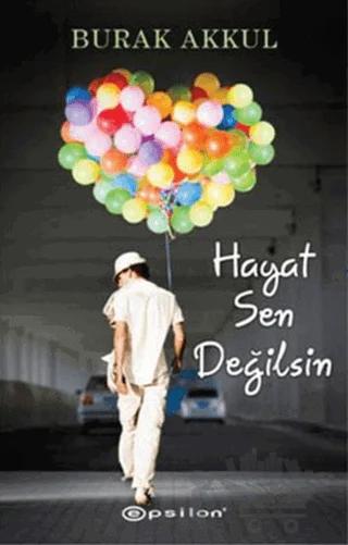 Hayat Sen Değilsin