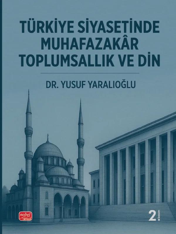 Türkiye Siyasetinde Muhafazakâr Toplumsallık ve Din