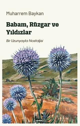 Babam, Rüzgar ve Yıldızlar - Bir Uzunyayla Nostaljisi