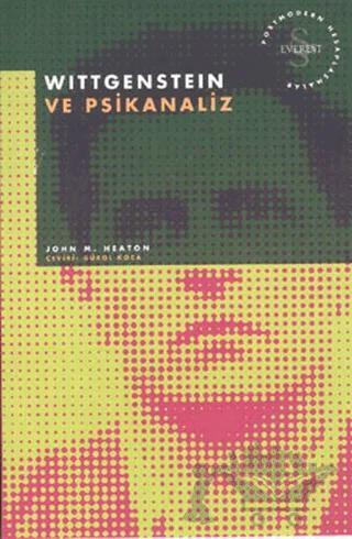 Wittgenstein ve Psikanaliz Postmodern Hesaplaşmalar