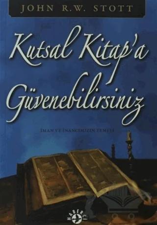 Kutsal Kitap’a Güvenebilirsiniz İman ve İnancımızın Temeli