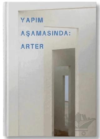 Yapım Aşamasında: Arter