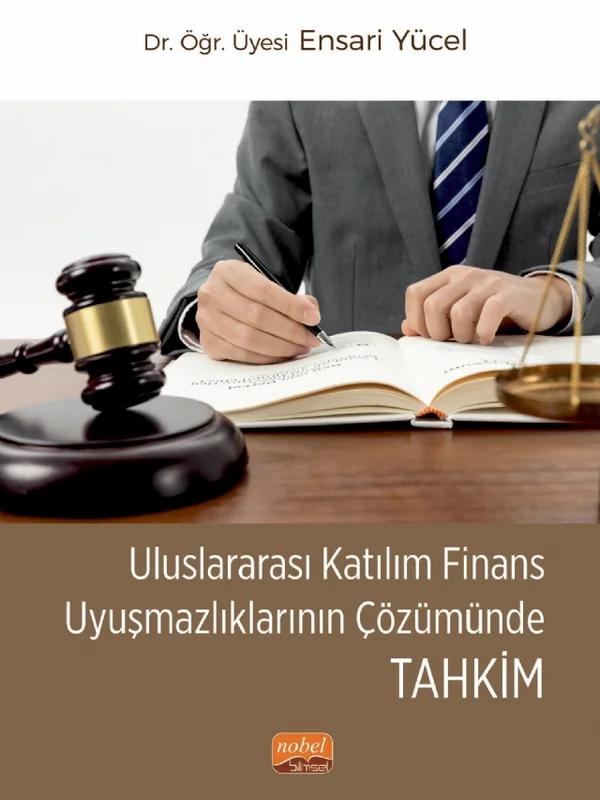 Uluslararası Katılım Finans Uyuşmazlıklarının Çözümünde Tahkim