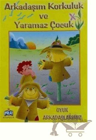 Oyun Arkadaşlarımız - Arkadaşım Korkuluk Ve Yaramaz Çocuk