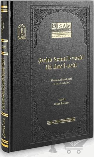 Şerhu Semtil Vüsul İla İlmil Usul – Hasan Kafi Akhisari – İsam Yayınları kitap kapağı