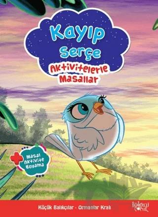 Kayıp Serçe - Aktivitelerle Masallar