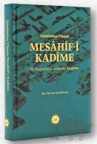 Günümüze Ulaşan Mesahif-i Kadime İlk Mushaflar Üzerine Bir İnceleme