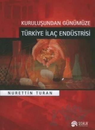 Kuruluşundan Günümüze Türkiye İlaç Endüstrisi