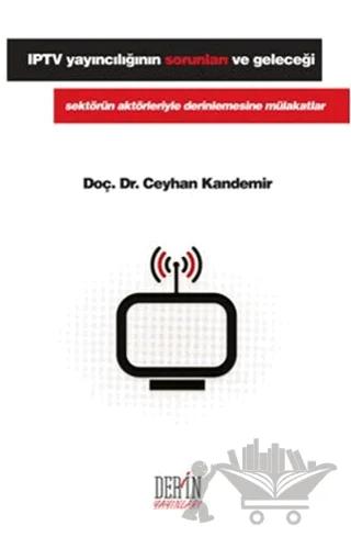 IPTV Yayıncılığının Sorunları ve Geleceği