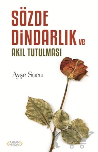 Sözde Dindarlık ve Akıl Tutulması