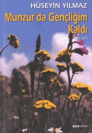 Munzur’da Gençliğim Kaldı