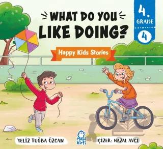 What Do You Like Doing? – Happy Kids Stories 4 (4. Sınıf İngilizce Hikaye)