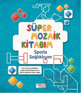 Süper Mozaik Kitabım - Sporla Sağlıklıyım