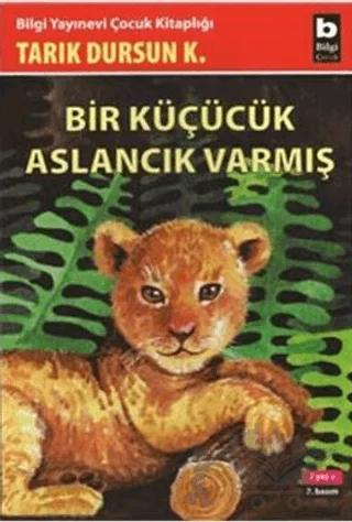 Bir Küçücük Aslancık Varmış