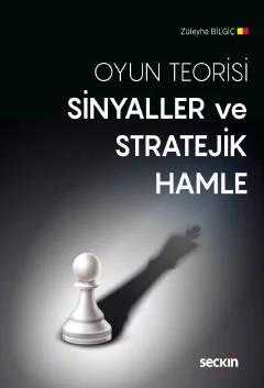 Oyun TeorisiSinyaller ve Stratejik Hamle