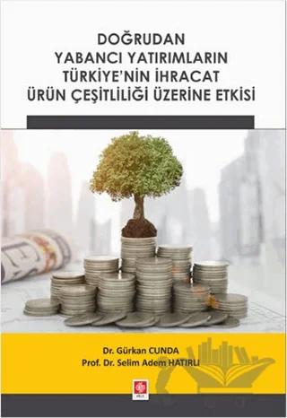 Doğrudan Yabancı Yatırımların Türkiye'nin İhracat Ürün Çeşitliliği Üzerine Etkisi