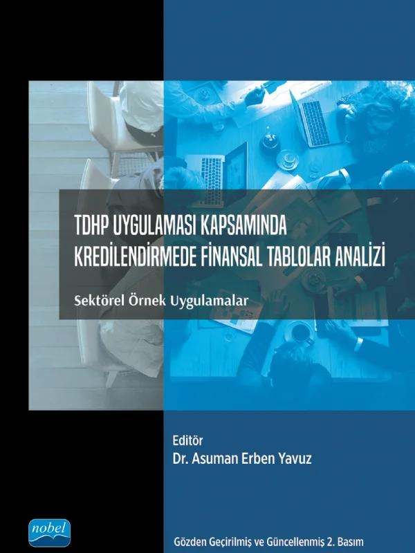 TDHP UYGULAMASI KAPSAMINDA KREDİLENDİRMEDE FİNANSAL TABLOLAR ANALİZİ - Sektörel Örnek Uygulamalar
