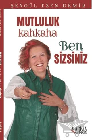 Mutluluk Kahkaha Ben Sizsiniz