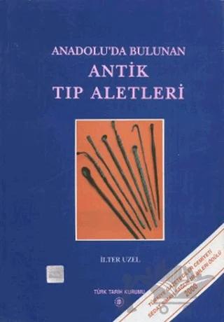 Anadolu’da Bulunan Antik Tıp Aletleri
