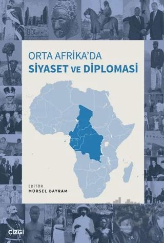 Orta Afrika’da Siyaset ve Diplomasi
