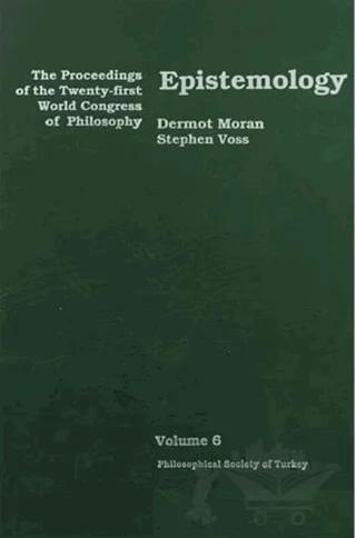 Epistemology - The Proceedings of the Twenty-first World Congress of Philosophy Volume 6