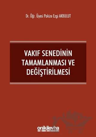 Vakıf Senedinin Tamamlanması ve Değiştirilmesi