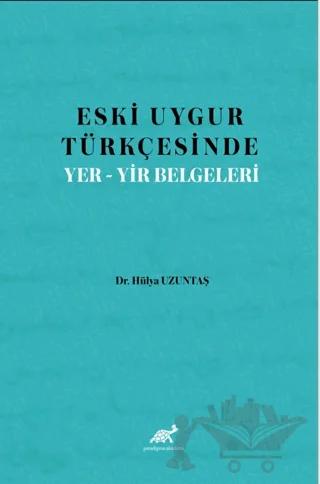 Eski Uygur Türkçesinde Yer-Yir Belgeleri