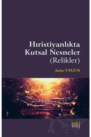 Hıristiyanlıkta Kutsal Nesneler (Relikler)