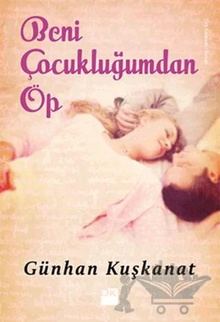 Beni Çocukluğumdan Öp