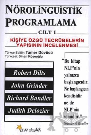 Nörolinguistik Programlama Cilt 1 Kişiye Özgü Tecrübelerin Yapısının İncelenmesi
