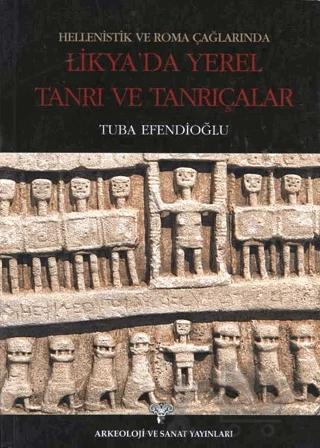 Hellenistik ve Roma Çağlarında Likya'da Yerel Tanrı ve Tanrıçalar