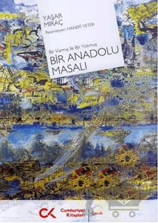 Bir Anadolu Masalı Bir Varmış ile Bir Yokmuş