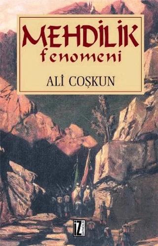 Mehdilik Fenomeni – Ali Çoşkun – İz Yayıncılık kitap kapağı