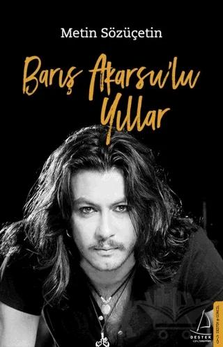 Barış Akarsu'lu Yıllar – Metin Sözüçetin – Destek Yayınları kitap kapağı