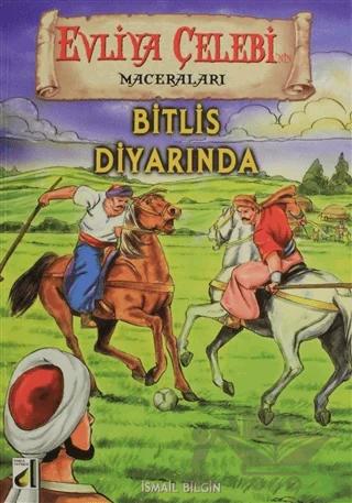 Evliya Çelebi'nin Maceraları - Bitlis Diyarında